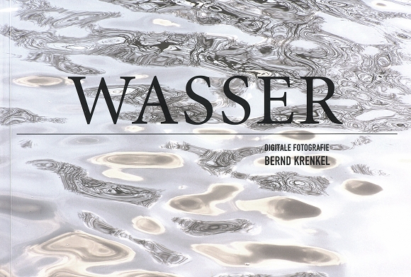 Bernd Krenkel. Wasser. Digitale Fotografie — Cover